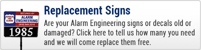 Are your Alarm Engineering signs or decals old or damaged? Click here to tell us how many you need and we will come replace them for free.