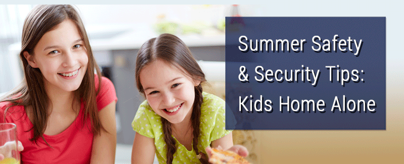 Summer means many kids will be spending more time at home without direct supervision. That means fun for them, but often some apprehension for you.