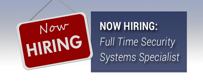 NOW HIRING Security Systems Specialist Sales